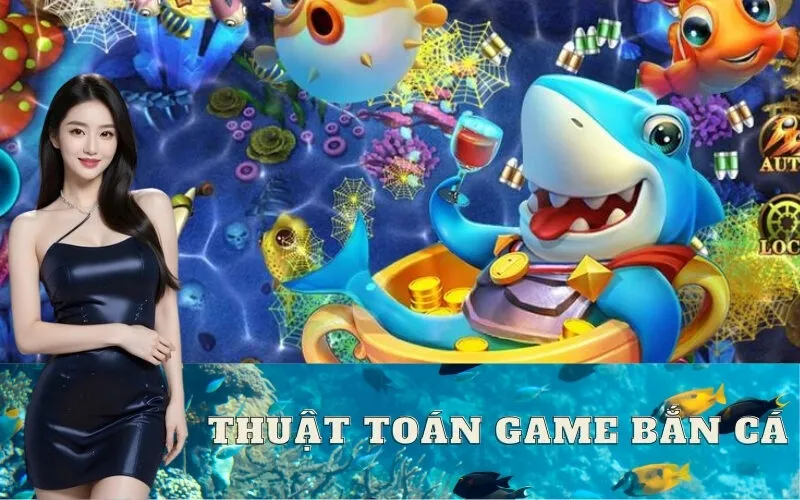 Thuật Toán Game Bắn Cá